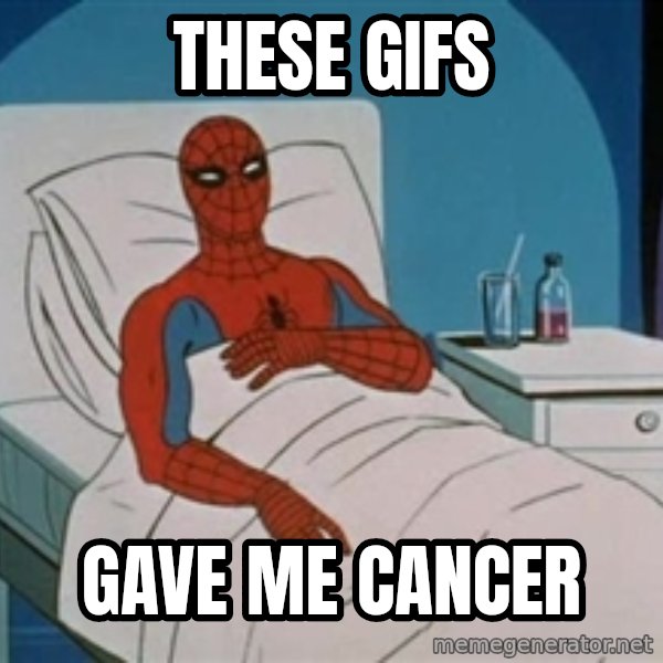spiderman hospital meme: These gifs / gave me cancer