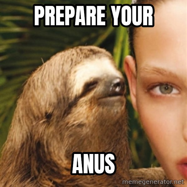 The Rape Sloth meme: prepare your / anus