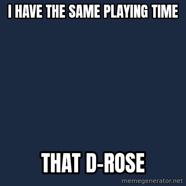 Jonnen Neuvo meme: i have the same playing time / that d-rose