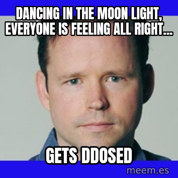 Krebsonsecurity meme: dancing in the moon light, everyone is feeling all right... / gets ddosed
