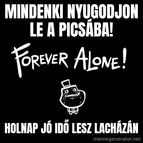 Chill Out Lemur meme: Mindenki nyugodjon le a picsába! / Holnap jó idő lesz Lacházán