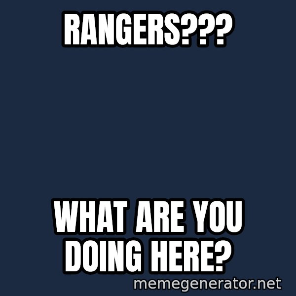 Margaret Thatcher meme: rangers??? / what are you doing here?