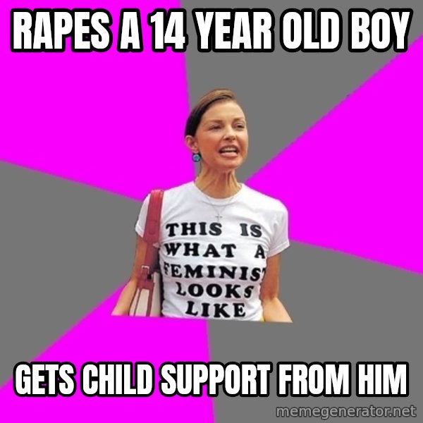 Feminist Cunt meme: Rapes a 14 year old boy / gets child support from him
