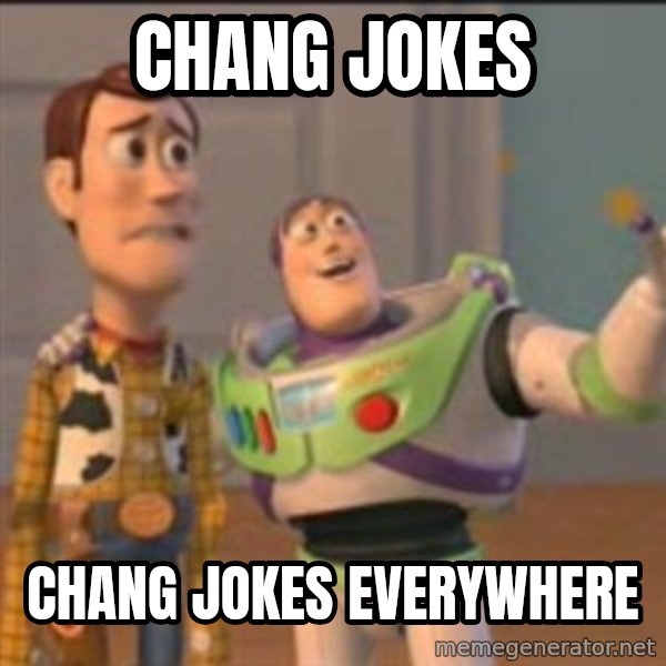 Buzz meme: CHang JOkes / Chang Jokes EveryWhere