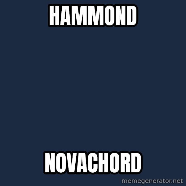 Omsk Crow meme: HAMMOND / NOVACHORD