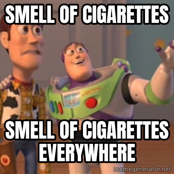 Tseverywhere meme: smell of cigarettes / smell of cigarettes everywhere