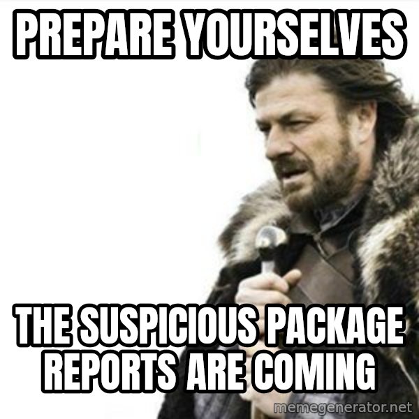 Prepare yourself meme: Prepare yourselves / The Suspicious package reports are coming