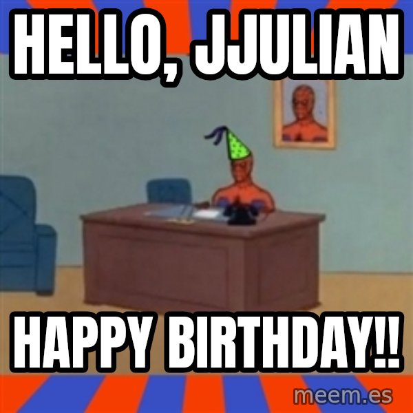 Spiderman Birthday meme: hello, jjulian / happy birthday!!