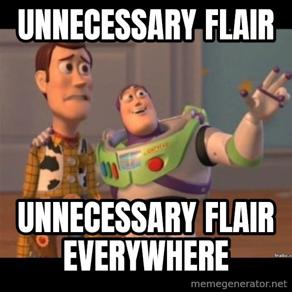 Buzz lightyear meme fixd meme: Unnecessary flair / Unnecessary flair everywhere