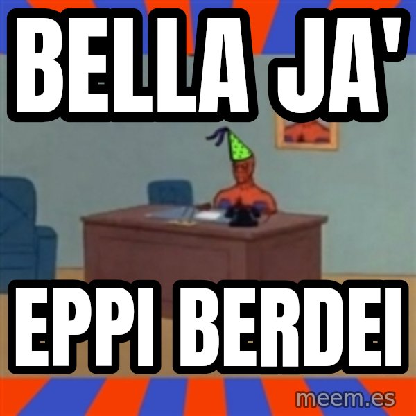 Spiderman Birthday meme: BELLA JA' / EPPI BERDEI