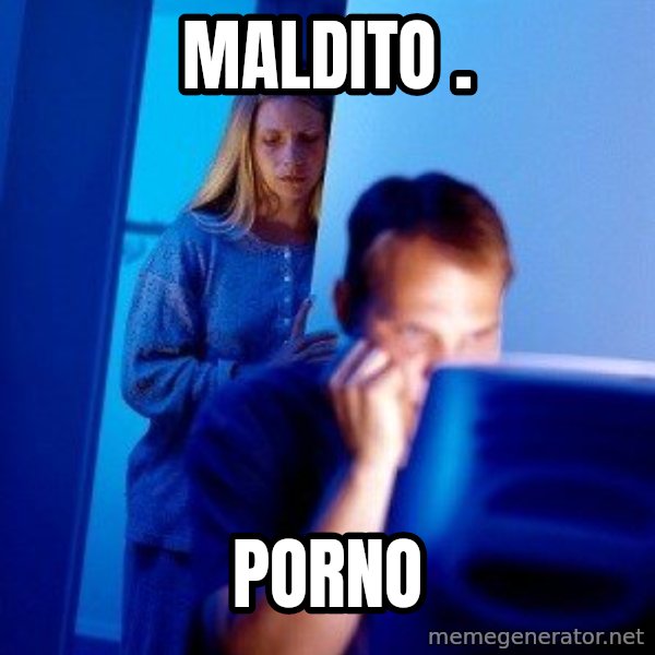 Internet Husband meme: maldito     . / porno