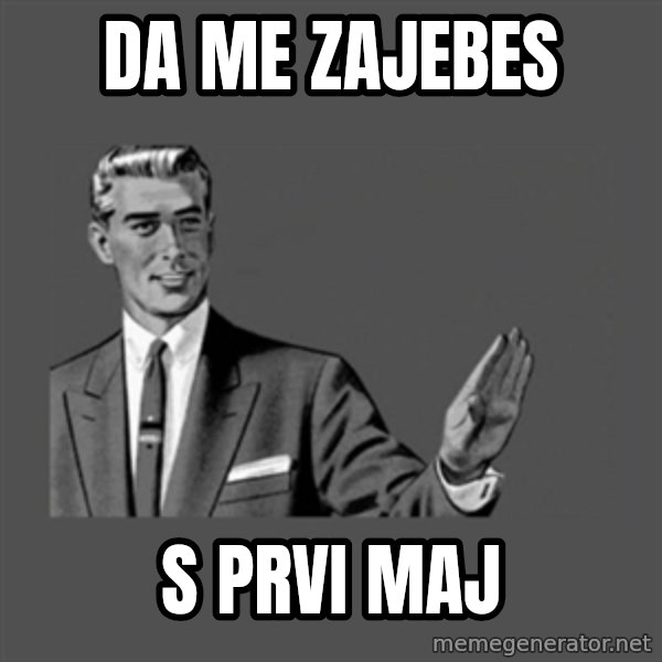 Grammar Guy meme: da me zajebes / s prvi maj