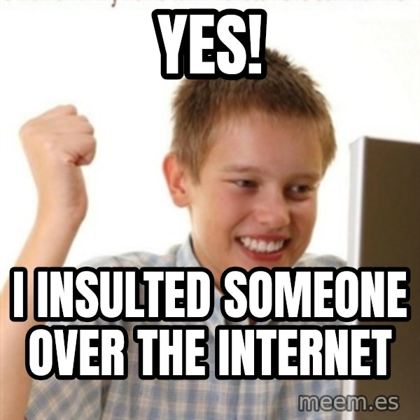Internet Kid Troll meme: YES! / I INSULTED SOMEONE OVER THE INTERNET