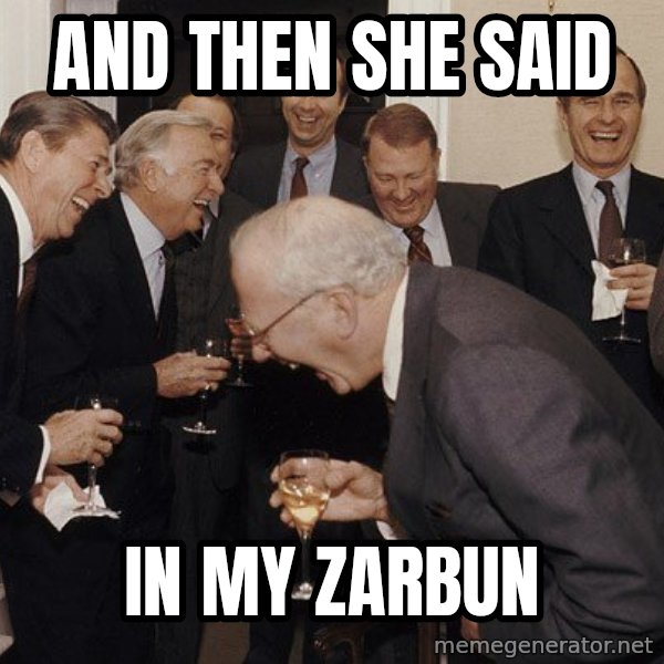 So Then I Said... meme: and then she said / in my zarbun