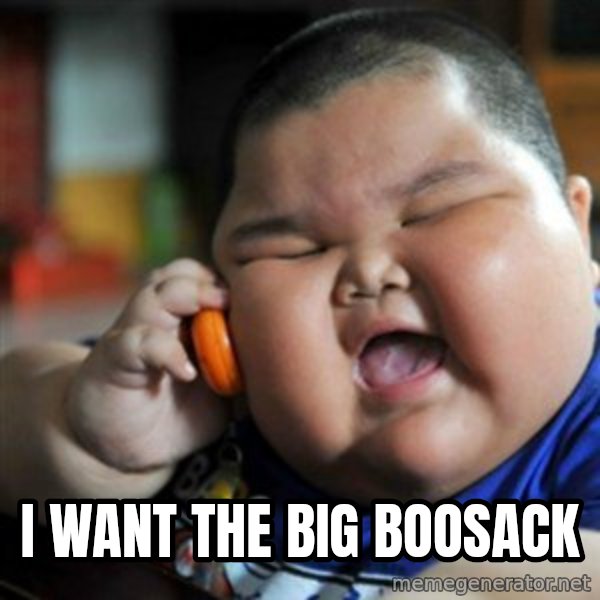 fat chinese kid meme: i want the big boosack