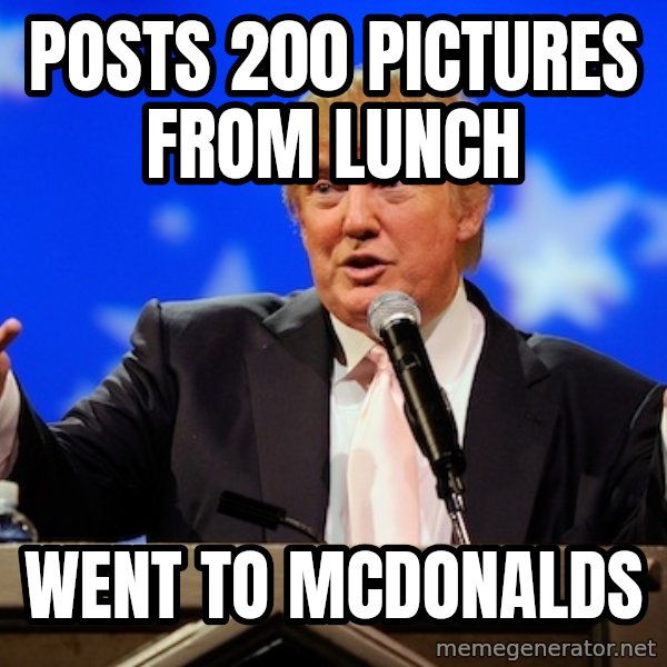 Annoying Facebook Girl meme: posts 200 pictures from lunch / went to mcdonalds