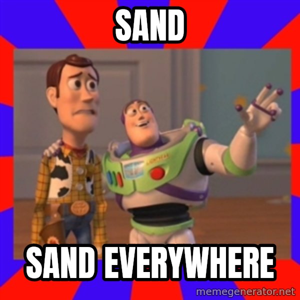 Everywhere meme: SAND / SAND EVERYWHERE