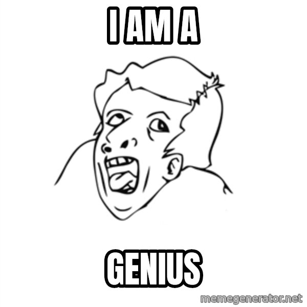 genius rage meme meme: I AM A / GENIUS