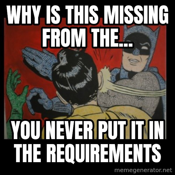 Batman Slappp meme: Why is this missing from the... / you never put it in the requirements