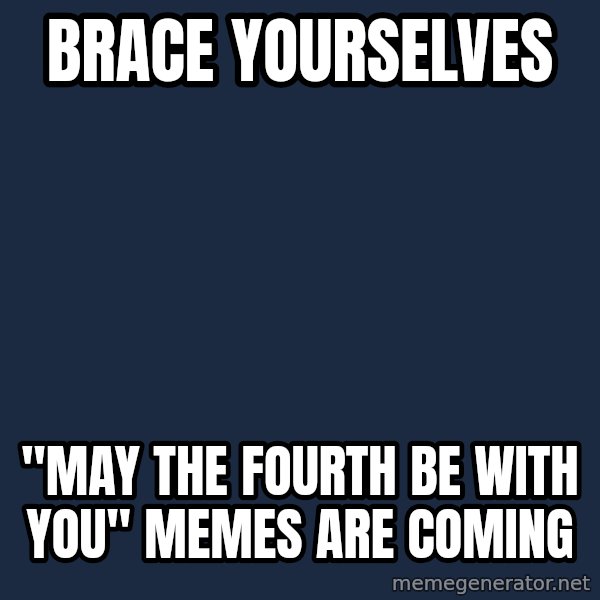 Winter is Coming meme: Brace yourselves / "may the fourth be with you" memes are coming