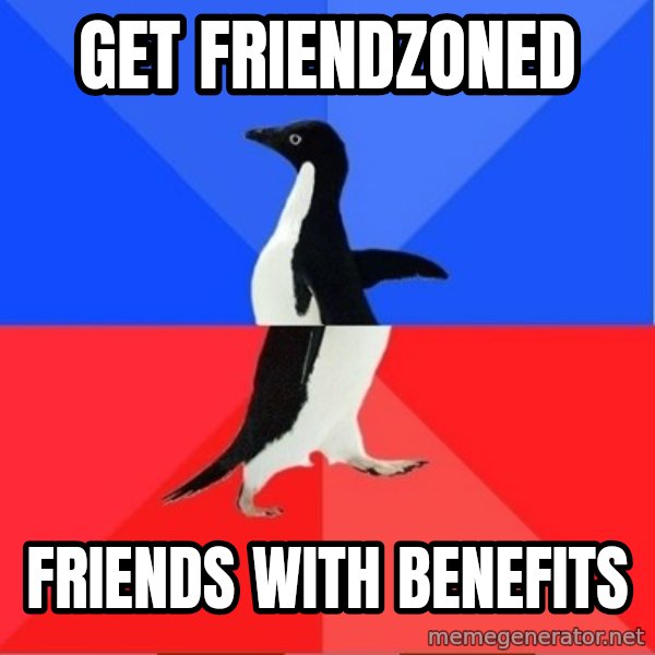 Socially Awesome Awkward Penguin meme: GET FRIENDZONED / FRIENDS WITH BENEFITS