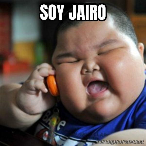 fat chinese kid meme: SOY JAIRO