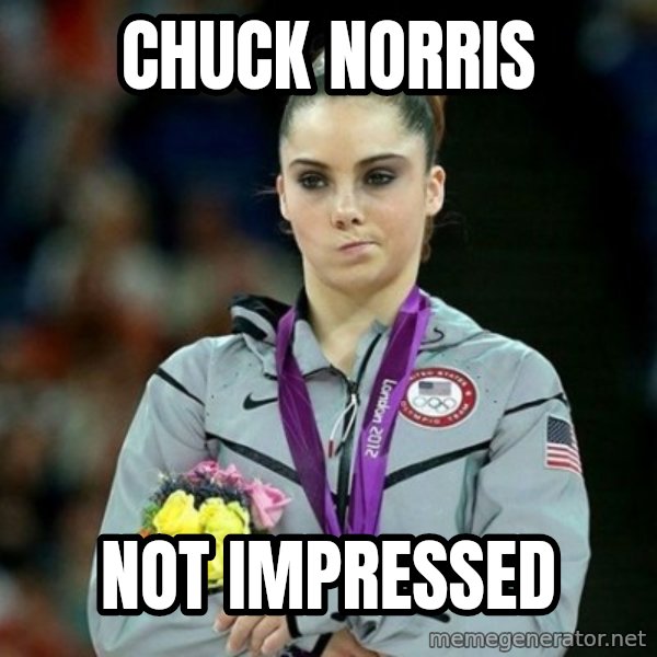 McKayla Maroney Not Impressed meme: chuck norris / not impressed