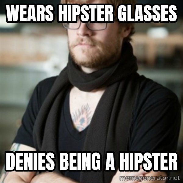 hipster Barista meme: Wears hipster glasses / denies being a hipster