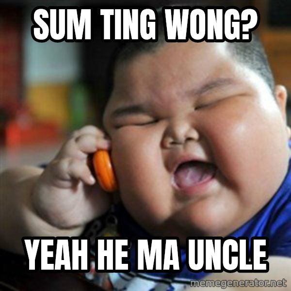 fat chinese kid meme: Sum Ting Wong? / yeah he ma uncle