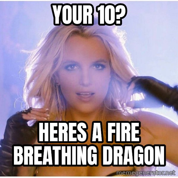Professor Oak meme: your 10? / heres a fire breathing dragon