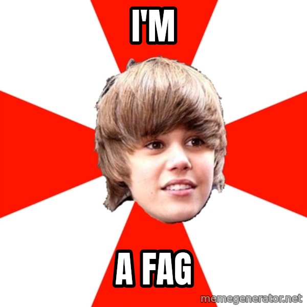 Justin Bieber meme: I'M / A FAG