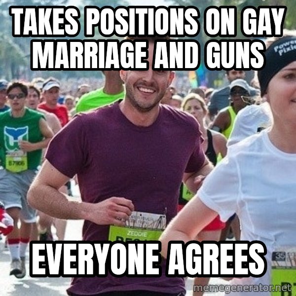 Ridiculously photogenic guy (Zeddie) meme: takes positions on gay marriage and guns / everyone agrees