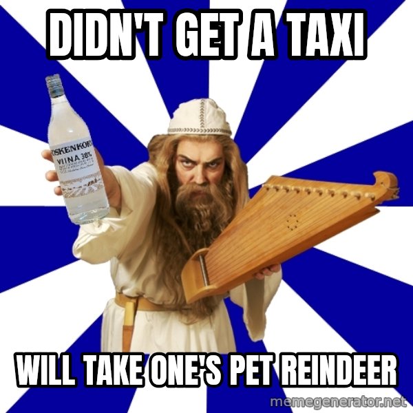 FinnishProblems meme: Didn't get a taxi / will take one's pet reindeer