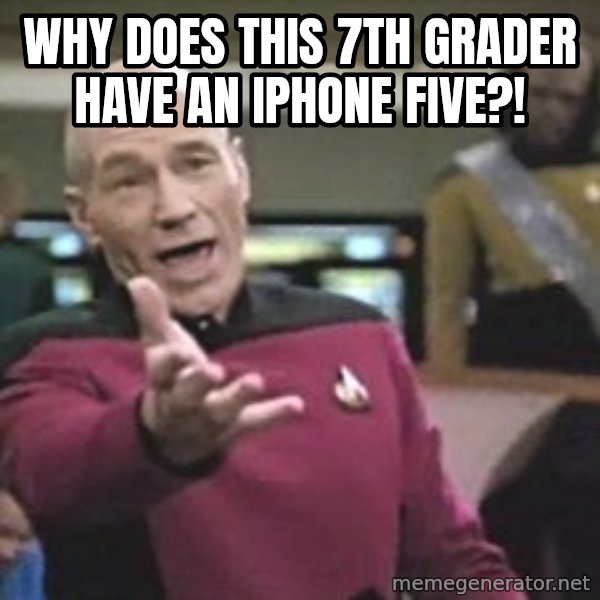 Captain Picard meme: Why does this 7th grader have an iphone five?!