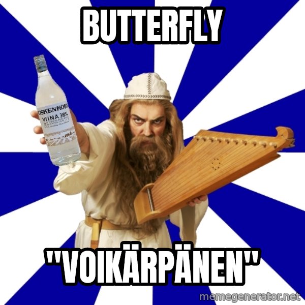FinnishProblems meme: Butterfly / "Voikärpänen"