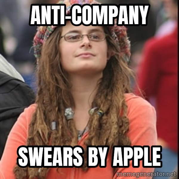 College Liberal meme: anti-company / swears by apple
