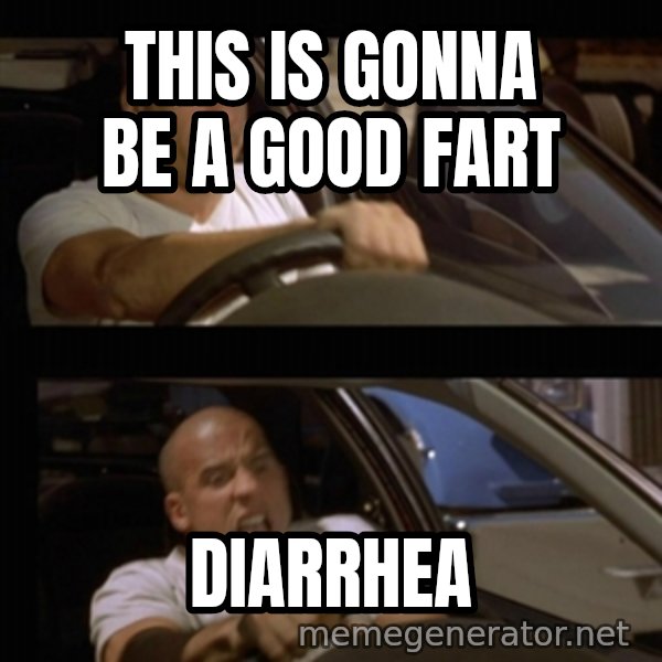 Vin Diesel Car meme: THIS IS GONNA BE A GOOD FART / diarrhea