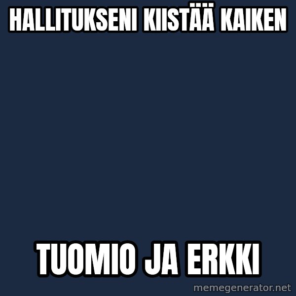 Katainen Perkele meme: Hallitukseni     kiistää       kaiken / Tuomio  ja    Erkki