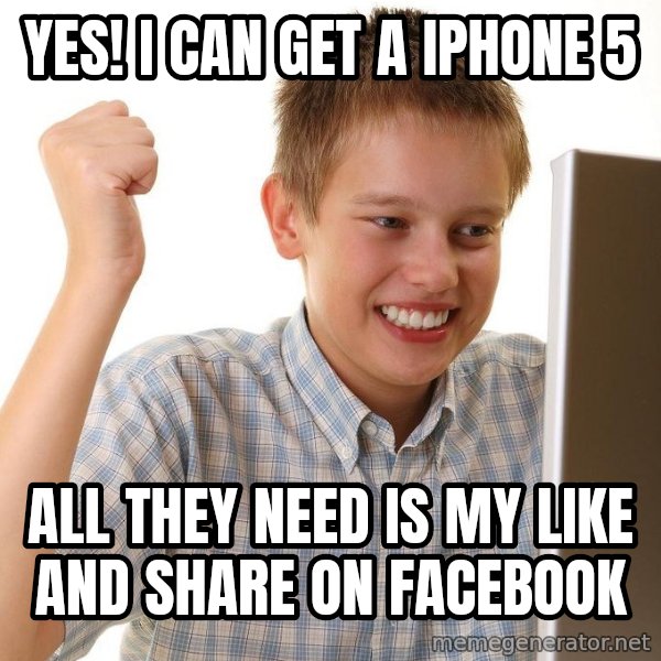 First Day on the internet kid meme: Yes! I can get a iphone 5 / All they need is my like and share on Facebook