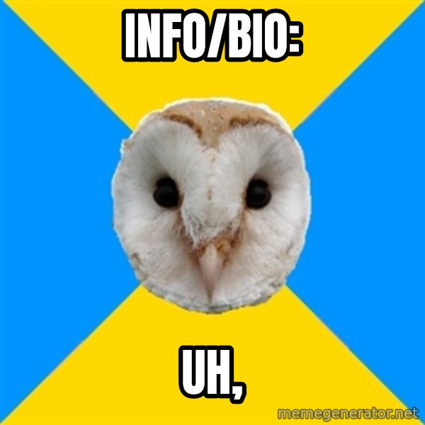 Bipolar Owl meme: info/bio: / uh,