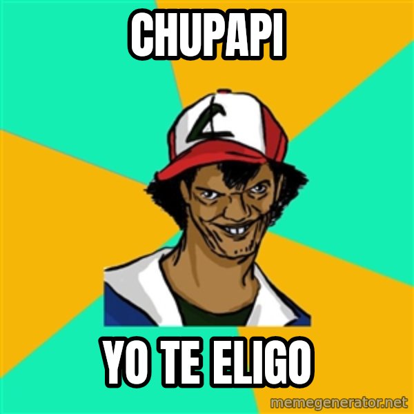 Ash Pedreiro meme: chupapi / yo te eligo
