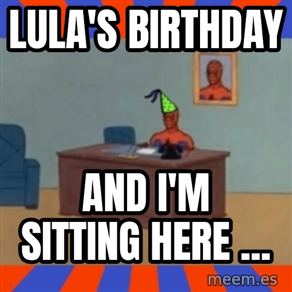 Spiderman Birthday meme: lula's birthday / and i'm sitting here ...