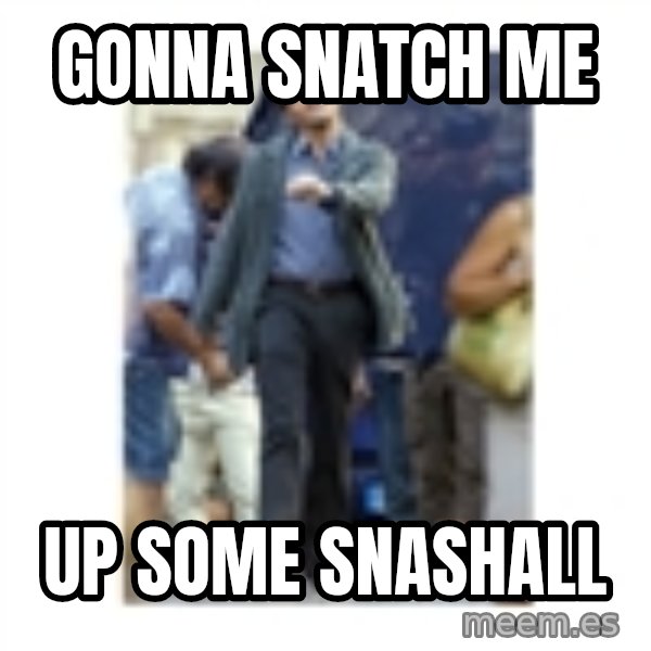 Leonardo DiCaprio Walking meme: Gonna Snatch me / up some Snashall