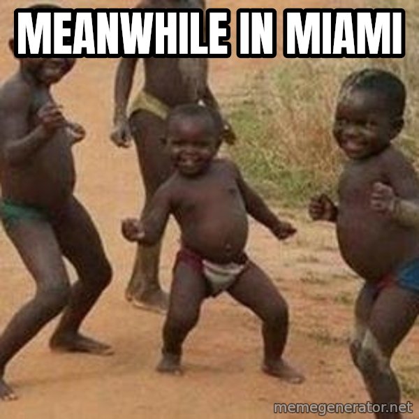 african children dancing meme: MEANWHILE IN MIAMI