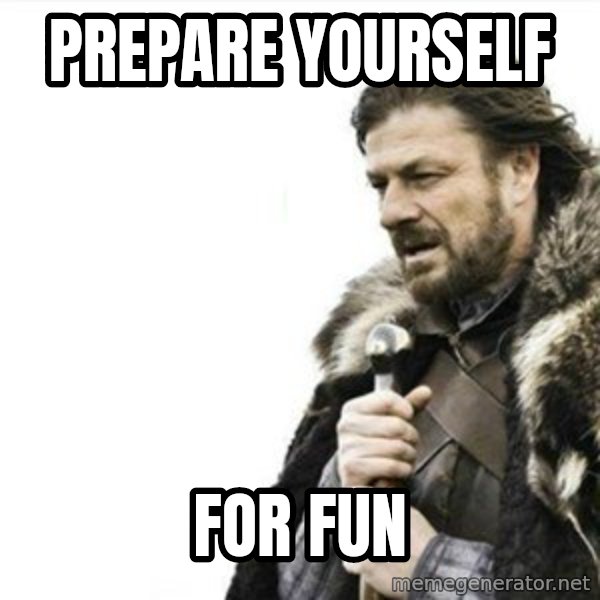 Prepare yourself meme: PREPARE YOURSELF / FOR FUN