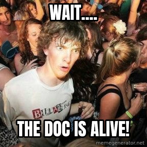 -Sudden Clarity Clarence meme: WAIT.... / THE DOC IS ALIVE!