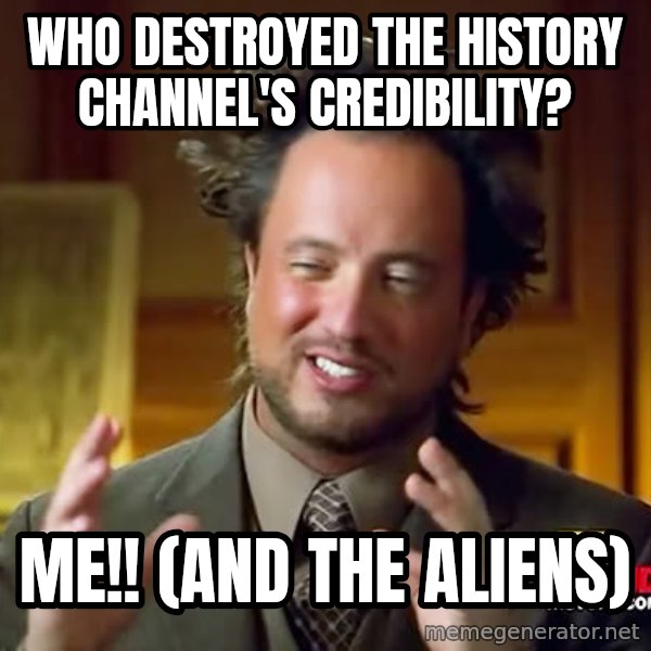 Giorgio A Tsoukalos Hair meme: Who destroyed the History Channel's credibility? / Me!!             (and the aliens)