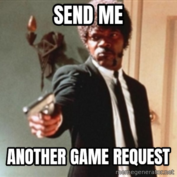 I double dare you meme: send me / another game request