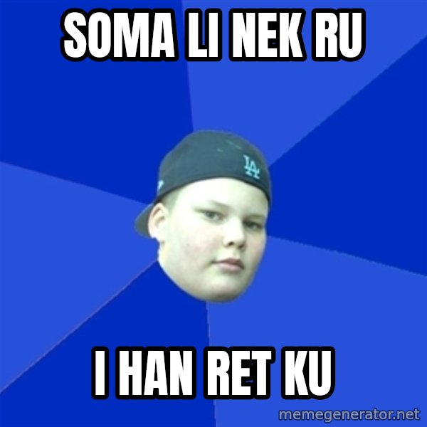 Jonnen Neuvo meme: SOMA LI NEK RU / I HAN  RET KU