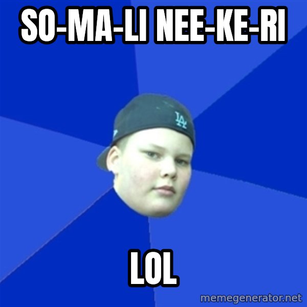 Jonnen Neuvo meme: SO-MA-LI                NEE-KE-RI / LOL